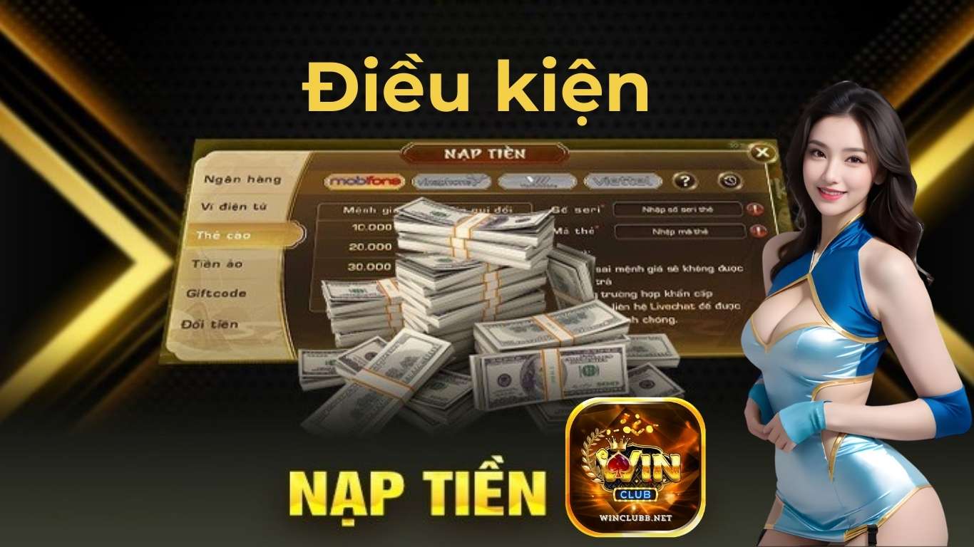Điều kiện để nạp tiền Winclub thành công Điều kiện để nạp tiền Winclub thành công