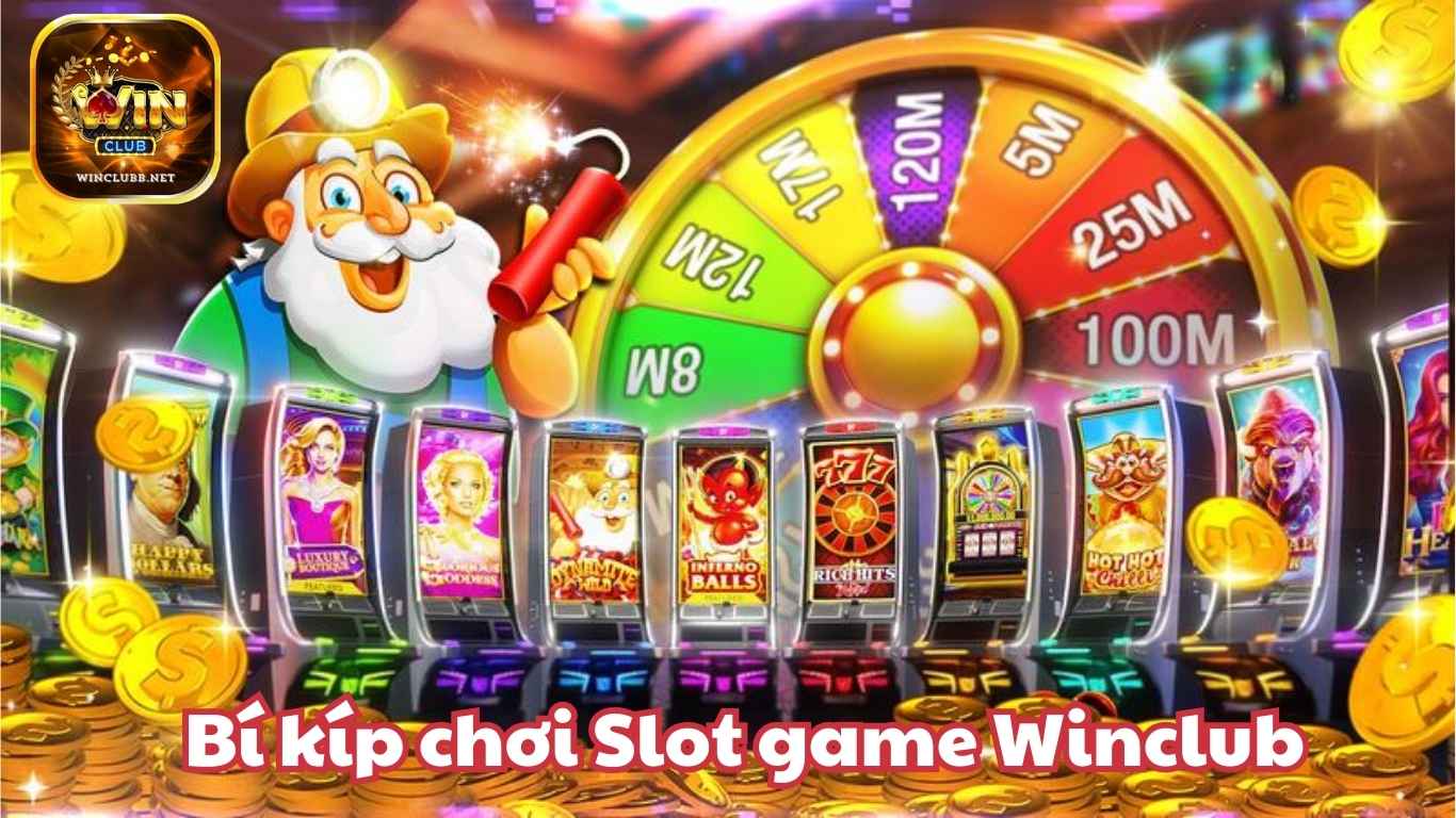 Bật mí bí kíp chinh phục slot game Winclub Bật mí bí kíp chinh phục slot game Winclub